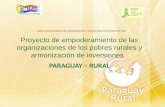 Proyecto de empoderamiento de las organizaciones de los pobres rurales y armonización de inversiones PARAGUAY – RURAL DIRECCION NACIONAL DE COORDINACION.