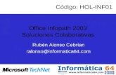 Office Infopath 2003 Soluciones Colaborativas Rubén Alonso Cebrían ralonso@informatica64.com Código: HOL-INF01.