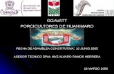 GGAVATT PORCICULTORES DE HUANIMARO FECHA DE ASAMBLEA CONSTITUTIVA : 10 JUNIO 2005 ASESOR TECNICO DPAI: MVZ ALVARO RAMOS HERRERA 16 MARZO 2006 16 MARZO.