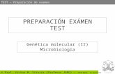 TEST – Preparación de examen © Prof. Víctor M. Vitoria (Profesor JANO) – ´BIOLOGÍA 2º bachillerato PREPARACIÓN EXÁMEN TEST Genética molecular (II) Microbiología.