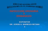 INFECCION URINARIA Y EMBARAZO EXPOSITOR DR. JORGE G. BARBOZA RETANA 2.