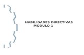 HABILIDADES DIRECTIVAS HABILIDADES DIRECTIVAS MODULO 1 MODULO 1.
