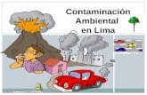 Contaminación Ambiental en Lima UNIVERSIDAD RICARDO PALMA Trabajo de investigación: Contaminación Ambiental en Lima Curso: Recursos Naturales y Ecología.