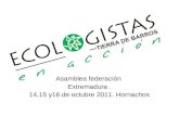 Asamblea federación Extremadura. 14,15 y16 de octubre 2011. Hornachos.