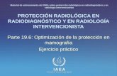 IAEA International Atomic Energy Agency PROTECCIÓN RADIOLÓGICA EN RADIODIAGNÓSTICO Y EN RADIOLOGÍA INTERVENCIONISTA Parte 19.6: Optimización de la protección.