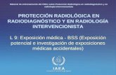 IAEA International Atomic Energy Agency PROTECCIÓN RADIOLÓGICA EN RADIODIAGNÓSTICO Y EN RADIOLOGÍA INTERVENCIONISTA L 9: Exposición médica - BSS (Exposición.