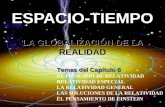 Espacio y Tiempo 1 ESPACIO-TIEMPO LA GLOBALIZACIÓN DE LA REALIDAD Temas del Capítulo 8 EL PRINCIPIO DE RELATIVIDAD RELATIVIDAD ESPECIAL LA RELATIVIDAD.