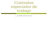 Contratos especiales de trabajo J. Cristóbal Gutiérrez D.