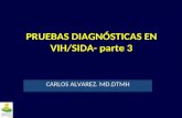 PRUEBAS DIAGNÓSTICAS EN VIH/SIDA- parte 3 CARLOS ALVAREZ. MD.DTMH.