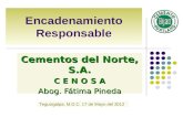 Encadenamiento Responsable Cementos del Norte, S.A. C E N O S A Abog. Fátima Pineda Tegucigalpa, M.D.C. 17 de Mayo del 2012.