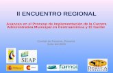 Ll ENCUENTRO REGIONAL Avances en el Proceso de Implementación de la Carrera Administrativa Municipal en Centroamérica y El Caribe Ciudad de Panamá, Panamá
