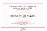 Seminario de Capacitación en Seguros ASSAL – IAIS 1 al 4 de noviembre de 2005 Fraudes en los Seguros Claudia Giovagnoli Superintendencia de Seguros de.
