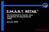 Inteligencia Inspirado S.M.A.R.T. RETAIL Entrenamiento en Ventas para Arquitectos en Soluciones de Retail January 2008.