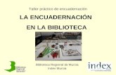 Taller práctico de encuadernación Biblioteca Regional de Murcia Index Murcia LA ENCUADERNACIÓN EN LA BIBLIOTECA.