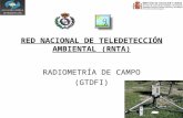 RED NACIONAL DE TELEDETECCIÓN AMBIENTAL (RNTA) RADIOMETRÍA DE CAMPO (GTDFI)