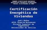 Certificación Energética de Viviendas José L. Molina AICIA - Grupo de Termotecnia Escuela Superior de Ingenieros Universidad de Sevilla CONGRÉS DEDIFICIACIÓ