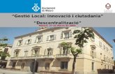Gestió Local: innovació i ciutadania Descentralització Mataró, 27 de Marzo de 2003.