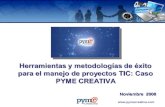 Www.pymecreativa.com Noviembre 2008.  Descripción proyecto PYME CREATIVA Etapas de desarrollo del proyecto Metodologías y herramientas.