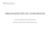 ORGANIZACIÓN DE CONGRESOS Universidad de Alicante Belén Sánchez Menasanch.