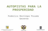 Federico Restrepo Posada Gerente. Gobierno Nacional INCO – ANI INVIAS Ministerio de Transporte Discusiones y participación de la Asamblea Departamental,