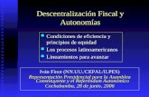 Descentralización Fiscal y Autonomías Condiciones de eficiencia y principios de equidad Condiciones de eficiencia y principios de equidad Los procesos.