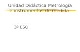 Unidad Didáctica Metrología e instrumentos de medida 3º ESO.
