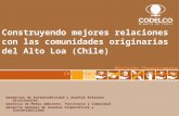 Construyendo mejores relaciones con las comunidades originarias del Alto Loa (Chile) División Chuquicamata Categoría Vinculación con la Comunidad Gerencias.