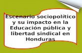 Escenario sociopolítico y su impacto en la Educación pública y libertad sindical en Honduras.