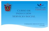 C URSO DE INDUCCIÓN S ERVICIO S OCIAL UNIDAD DE SERVICIO SOCIAL CUValles.