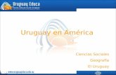 Uruguay en América Ciencias Sociales Geografía El Uruguay.