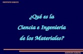 INSTITUTO SABATO ¿Qué es la Ciencia e Ingeniería de los Materiales? ¿Qué es la Ciencia e Ingeniería de los Materiales?