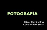 Edgar Hernán Cruz Comunicador Social FOTOGRAFÍA.