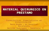 MATERIAL QUIRURGICO EN PRESTAMO Farmacéuticas Especialistas en Esterilización Nora Graña – ex Hospital Bocalandro Belinda Rodríguez – Sanatorio Fleming.
