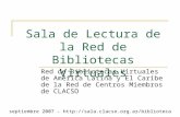 Sala de Lectura de la Red de Bibliotecas Virtuales Red de Bibliotecas Virtuales de América Latina y El Caribe de la Red de Centros Miembros de CLACSO septiembre.