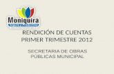RENDICIÓN DE CUENTAS PRIMER TRIMESTRE 2012 SECRETARIA DE OBRAS PÚBLICAS MUNICIPAL.