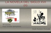 LA NOVELA DEL SIGLO XVI (II) El Quijote Las novelas ejemplares Ruth Romero Estrada.