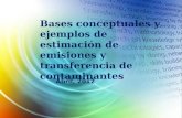 Bases conceptuales y ejemplos de estimación de emisiones y transferencia de contaminantes Abril, 2012.