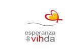 CAMPAÑA DE SENSIBILIZACIÓN SOBRE EL VIH y SIDA Conferencia del Episcopado Mexicano / CEPS-CÁRITAS PROYECTO: ESPERANZA DE VIHDA.