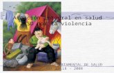 Atención integral en salud PSD por la violencia SECRETARÍA DEPARTAMENTAL DE SALUD DEL VALLE - 2008.