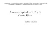 Avance capítulos 1, 2 y 3 Costa Rica Pablo Sauma "Implicaciones de la política macroeconómica, los choques externos, y los sistemas de protección social.