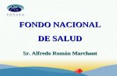 FONDO NACIONAL DE SALUD DE SALUD Sr. Alfredo Román Marchant.