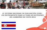 EL SISTEMA NACIONAL DE EVALUACIÓN (SINE): UN INSTRUMENTO PARA LA TOMA DE DECISIONES DEL GOBIERNO DE COSTA RICA.