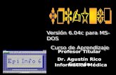 Profesor Titular Dr. Agustín Rico Guzmán Versión 6.04c para MS-DOS Curso de Aprendizaje Versión 6.04c para MS-DOS Curso de Aprendizaje Informática Médica.