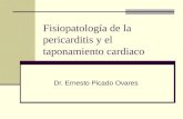 Fisiopatología de la pericarditis y el taponamiento cardiaco Dr. Ernesto Picado Ovares.