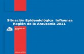 Situación Epidemiológica Influenza Región de la Araucanía 2011.