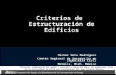 Criterios de Estructuración de Edificios Héctor Soto Rodríguez Centro Regional de Desarrollo en Ingeniería Civil Morelia, Mich. México Febrero de 2006.