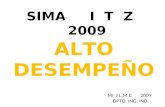 ALTO DESEMPEÑO MI J.L.M.C 2009 DPTO. ING. IND. SIMA I T Z 2009.