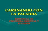 CAMINANDO CON LA PALABRA PROVINCIA DE COLOMBIA ORIENTAL Y ECUADOR.