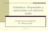 Dr. Edwin Alfonso Sosa1 Aritmética: Propiedades y operaciones con números reales Fundamentos de álgebra Dr. Alfonso-Sosa.