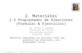 2. Materiales 2.5 Propiedades de Aleaciones (Formulas & Ejercicios) Comprender las distintas fases que presentan las aleaciones y sus propiedades física.